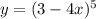 y = (3-4x)^5