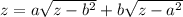 z = a\sqrt{z -b^{2}} + b\sqrt{z - a^{2}}