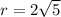 r=2\sqrt5