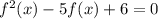 f^2(x)-5f(x)+6=0