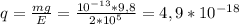 q=\frac{mg}{E}=\frac{10^{-13}*9,8}{2*10^{5}}=4,9*10^{-18}