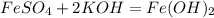 FeSO_4 + 2KOH = Fe(OH)_2