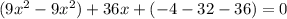 (9x^{2}-9x^{2})+36x+(-4-32-36)=0