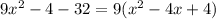 9x^{2}-4-32=9(x^{2}-4x+4)