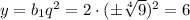 y=b_1q^2=2\cdot(\pm \sqrt[4]{9})^2=6