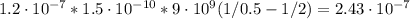 1.2 \cdot 10^{-7} * 1.5 \cdot 10^{-10} * 9 \cdot 10^9 (1/0.5 - 1/2) = 2.43 \cdot 10^{-7}