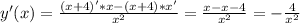 y'(x)= \frac{(x+4)'*x-(x+4)*x'}{ x^{2} } = \frac{x-x-4}{ x^{2}}=- \frac{4}{ x^{2}} 