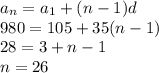 a_n=a_1+(n-1)d\\ 980=105+35(n-1)\\ 28=3+n-1\\ n=26