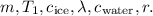 m, T_1, c_\mathrm{ice}, \lambda, c_\mathrm{water}, r.