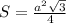 S= \frac{a ^{2} \sqrt{3} }{4} 