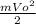 \frac{mVo^{2}}{2}