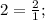 2=\frac{2}{1};