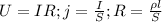 U=IR; j=\frac{I}{S}; R = \frac{\rho l}{S}