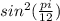 sin^{2}(\frac{pi}{12})