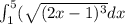 \int_1^5(\sqrt{(2x-1)^3}dx