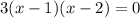 3(x-1)(x-2)=0