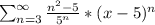 \sum_{n=3}^{\infty}\frac{n^2-5}{5^n}*(x-5)^n