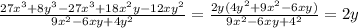 \frac{27x^{3}+8y^{3}-27x^{3}+18x^{2}y-12xy^{2}}{9x^{2}-6xy+4y^{2}}=\frac{2y(4y^{2}+9x^{2}-6xy)}{9x^{2}-6xy+4^{2}}=2y