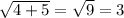 \sqrt{4+5}=\sqrt{9}=3