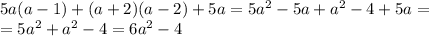 5a(a-1) + (a+2)(a-2)+5a=5a^2-5a + a^2 - 4 + 5a =\\= 5a^2+a^2-4=6a^2-4
