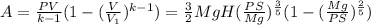 A = \frac{PV}{k-1}(1-(\frac{V}{V_1})^{k-1})=\frac{3}{2}MgH(\frac{PS}{Mg})^\frac{3}{5}(1-(\frac{Mg}{PS})^\frac{2}{5})