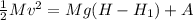 \frac{1}{2}Mv^2=Mg(H-H_{1})+A
