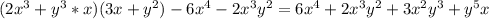 (2x^{3}+y^{3}*x)(3x+y^{2})-6x^{4}-2x^{3}y^{2} = 6x^{4}+2x^{3}y^{2}+3x^{2}y^{3}+y^{5}x