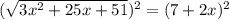 (\sqrt{3x^2+25x+51})^2=(7+2x)^2