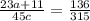 \frac{23a+11}{45c} = \frac{136}{315}