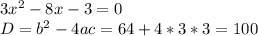 3x^2-8x-3 = 0 \\ D = b^2 - 4ac = 64 + 4*3*3 =100