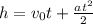 h=v_0t+\frac{at^2}{2}