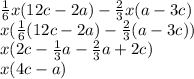 \frac{1}{6}x(12c-2a) - \frac{2}{3}x(a-3c)\\ x(\frac{1}{6}(12c-2a) - \frac{2}{3}(a-3c))\\ x(2c-\frac{1}{3}a-\frac{2}{3}a+2c)\\ x(4c-a)