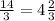  \frac{14}{3}=4 \frac{2}{3} 