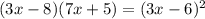 (3x-8)(7x+5)=(3x-6)^2