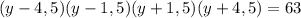 (y-4,5)(y-1,5)(y+1,5)(y+4,5)=63