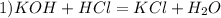 1)KOH+HCl=KCl+H_{2}O