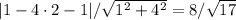 |1-4\cdot2-1|/\sqrt{1^2+4^2}=8/\sqrt{17}