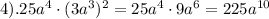 4).25a^{4}\cdot(3a^3)^2=25a^4\cdot9a^6=225a^{10}