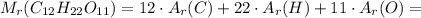 M_r(C_{12}H_{22}O_{11})=12\cdot A_r(C)+22\cdot A_r(H)+11\cdot A_r(O)=