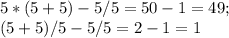 5*(5+5)-5/5=50-1=49;\\&#10;(5+5)/5-5/5=2-1=1