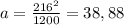 a=\frac{216^2}{1200}=38,88