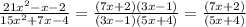 \frac{21x^{2}-x-2}{15x^{2}+7x-4}=\frac{(7x+2)(3x-1)}{(3x-1)(5x+4)}=\frac{(7x+2)}{(5x+4)}