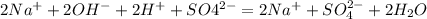 2Na^{+}+2OH^{-}+2H^{+}+SO4^{2-}=2Na^{+}+SO_{4}^{2-}+2H_{2}O