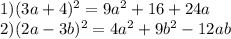 1)(3a+4) ^{2} =9a ^{2} +16+24a\\2)(2a-3b) ^{2} =4a ^{2} +9b ^{2} -12ab