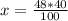  x= \frac{48*40}{100} 