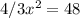 4/3x^2=48