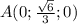 A(0;\frac{\sqrt{6}}{3};0)