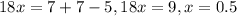 18x=7+7-5, 18x=9,x=0.5