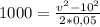 1000 = \frac{v^{2}-10^{2}}{2*0,05}