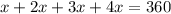 x+2x+3x+4x=360 